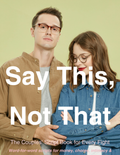Say This, Not That: The Couples' Script Book